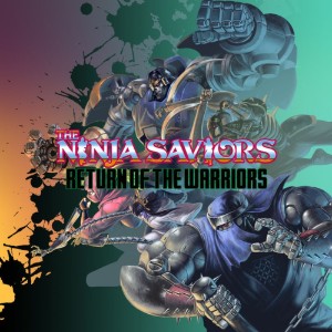 The Ninja Saviors- Return of the Warriors