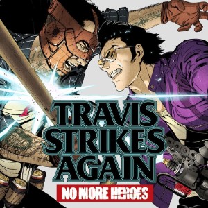Travis Strikes Again- No More Heroes