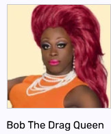 Bob The Drag Queen
