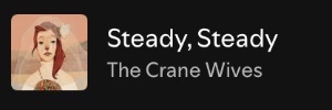 Steady, steady