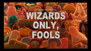 Wizards Only, Fools