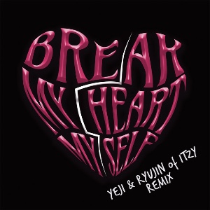 Break My Heart Myself (Yeji & Ryunjin)