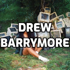Ctrl-Drew Barrymore