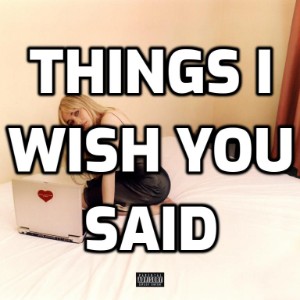 Emails i can't send fwd-Things i wish you said