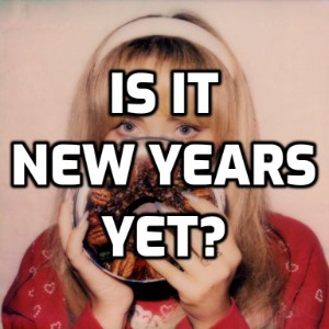 Fruitcake-Is it new years yet