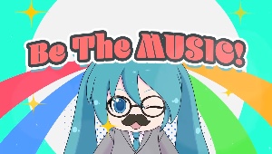 Be The MUSIC! (2023)