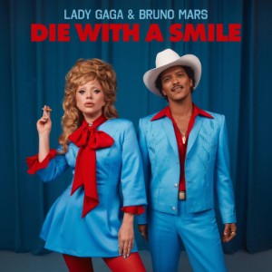 die with a smile - lady gaga & bruno mars