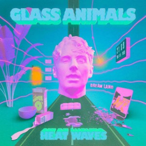 heat waves - glass animals