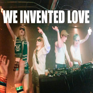 We Invented Love