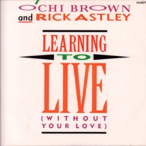 LEARNING TO LIVE (WITHOUT YOUR LOVE)