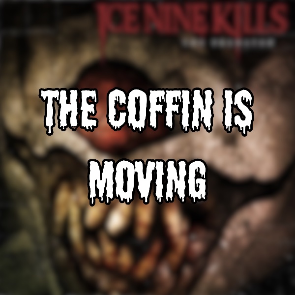 The Coffin is Moving