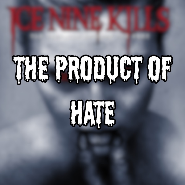 The Product of Hate