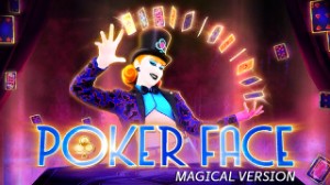 Poker Face - Magical Version
