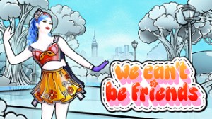 we can’t be friends (wait for your love)