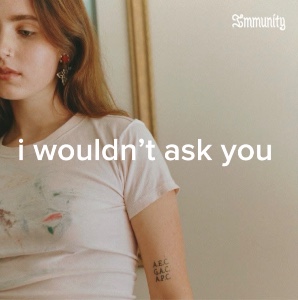 i wouldn’t ask you
