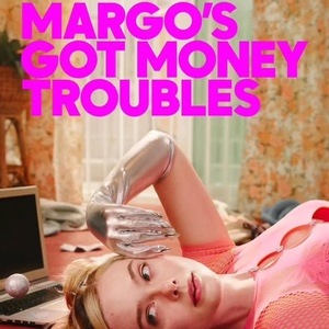 Margo’s Got Money Troubles