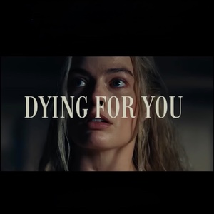 Dying for You