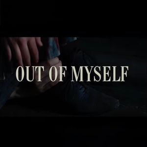 Out of Myself