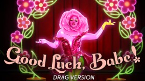 Good Luck, Babe! - Drag Version