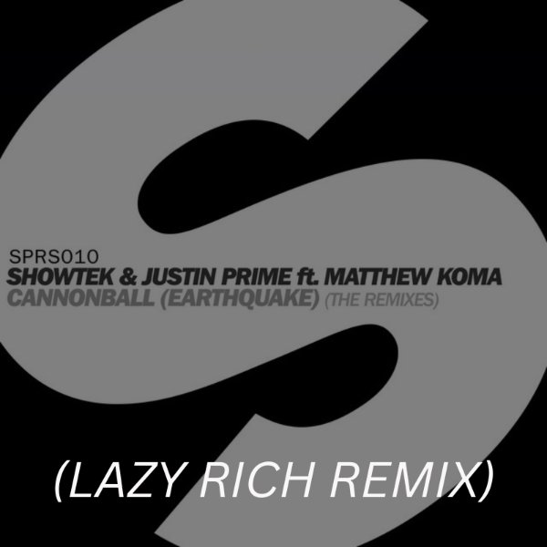 Cannonball (Earthquake) [Lazy Rich Remix]