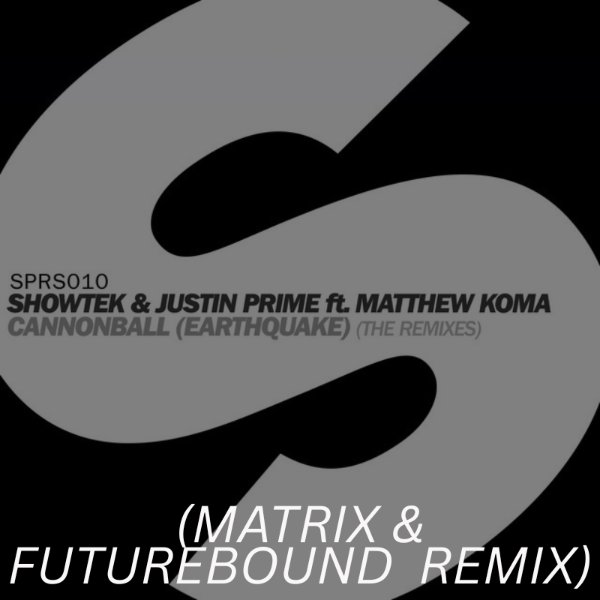 Cannonball (Earthquake) [Matrix & Futurebound Remix]