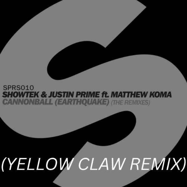 Cannonball (Earthquake) [Yellow Claw Remix]