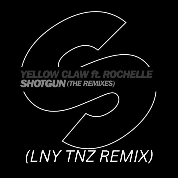 Shotgun (LNY TNZ Remix)