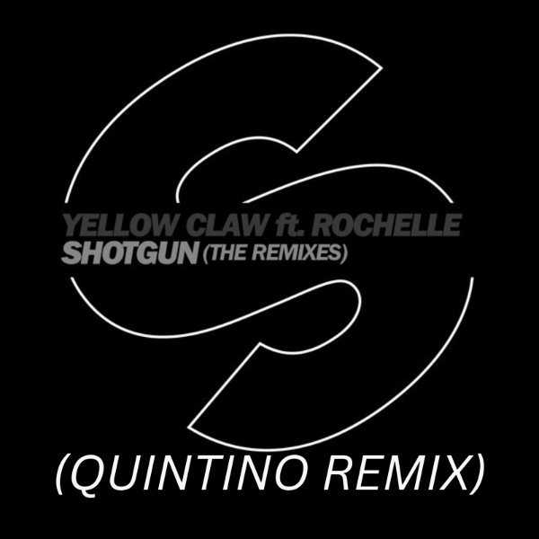 Shotgun (Quintino Remix)