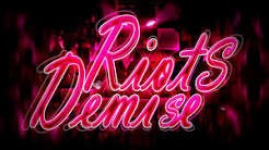 Riots demise