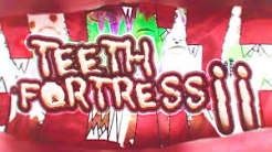 teeth fortress 2