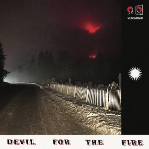 Devil For The Fire - VUNDABAR