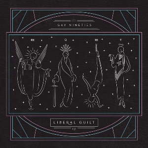 Liberal Guilt - GAY NINETIES