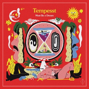 Must Be A Dream - TEMPESST