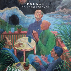 So Long Forever - PALACE