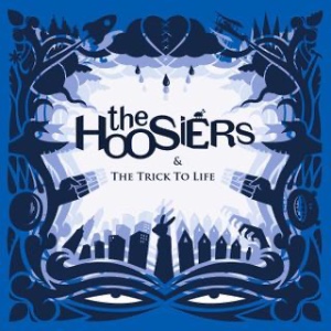 The Trick To Life - THE HOOSIERS