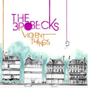 Violent Things - THE BROBECKS