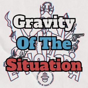 Gravity Of The Situation