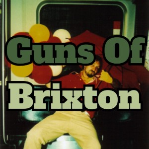 Guns Of Brixton