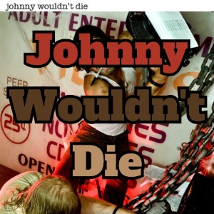 Johnny Wouldn't Die