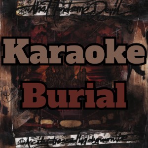 Karaoke Burial