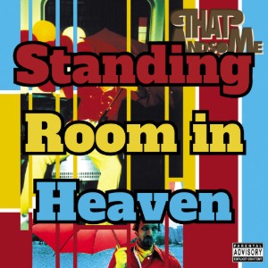 Standing room in heaven