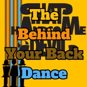 The Behind Your Back Dance