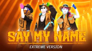 Say My Name - Extreme Version
