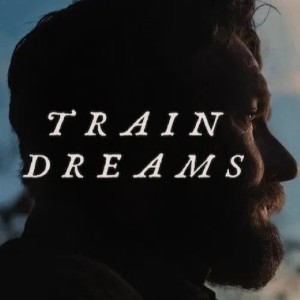 Train Dreams