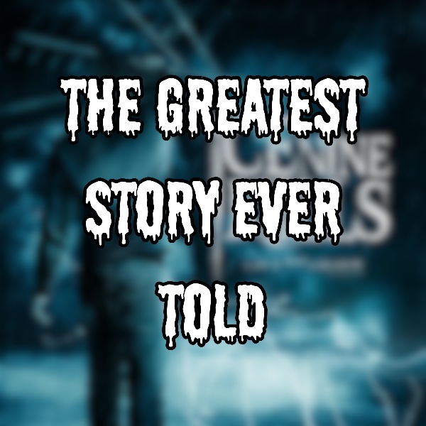 The Greatest Story Ever Told