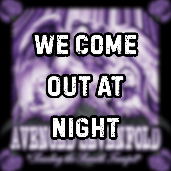 We Come Out at Night
