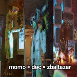 Momo x Doc x Zbaltazar