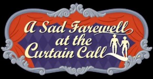 A Sad Farewell at the Curtain Call