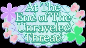 At The End Of the Unraveled Thread