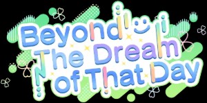 Beyond the Dream of That Day